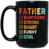 Gift For Dad, Father's Day Gift, Handsome Father, Strong Father Black Mug