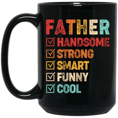 Gift For Dad, Father's Day Gift, Handsome Father, Strong Father Black Mug