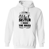 I'm The Oldest Sister, I Make The Rules, Sister Gift Pullover Hoodie