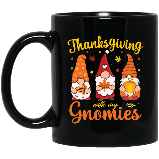 Thanksgiving With My Gnomies, Thanksgiving's Day Black Mug