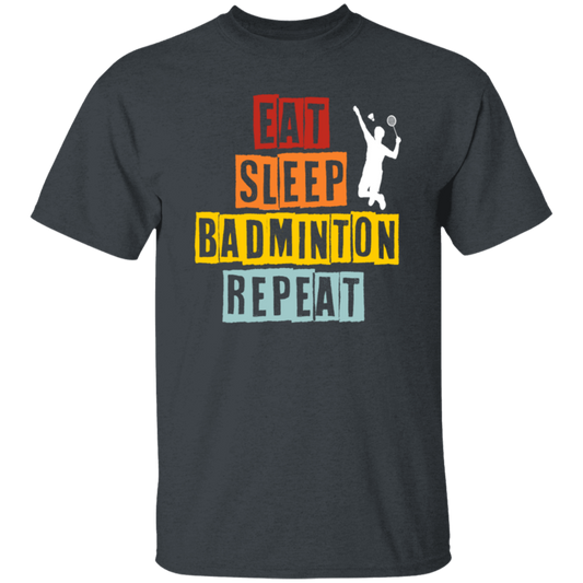 Eat Sleep Badminton Repeat, Love Badminton, Best Sport Is Badminton Unisex T-Shirt
