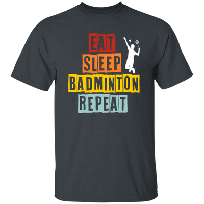 Eat Sleep Badminton Repeat, Love Badminton, Best Sport Is Badminton Unisex T-Shirt