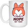 Nope Not Today, Corgi Lover, Funny Corgi, Cute Corgi, Best Cute Dog White Mug