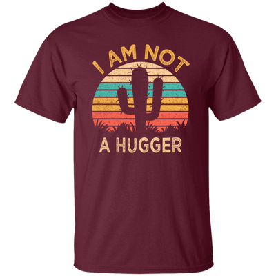 I Am Not A Hugger, Funny Cactus, Sarcastic Lover, Best Cactus Love Gift Unisex T-Shirt