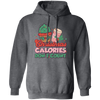 Christmas Calories Don't Count, Don't Count Calories, Merry Christmas, Trendy Christmas Pullover Hoodie