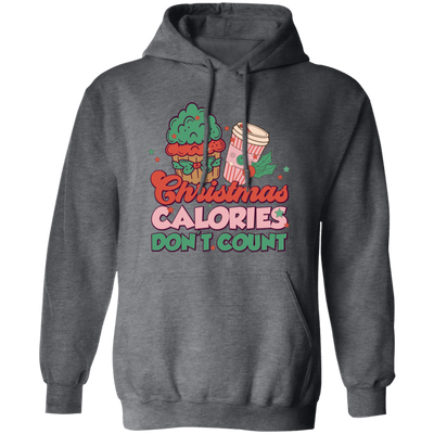 Christmas Calories Don't Count, Don't Count Calories, Merry Christmas, Trendy Christmas Pullover Hoodie