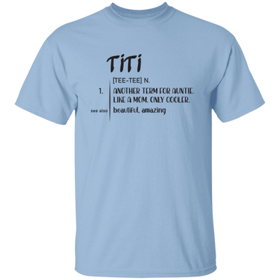 Another Term For Auntie, Like A Mom, Only Cooler, Beautiful Titi Unisex T-Shirt