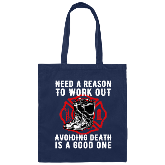 Firefighter Need To Work Out Avoiding Death Canvas Tote Bag