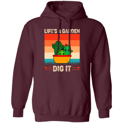 Life Is A Garden, Dig It, Dig My Life, Retro Dig It Pullover Hoodie