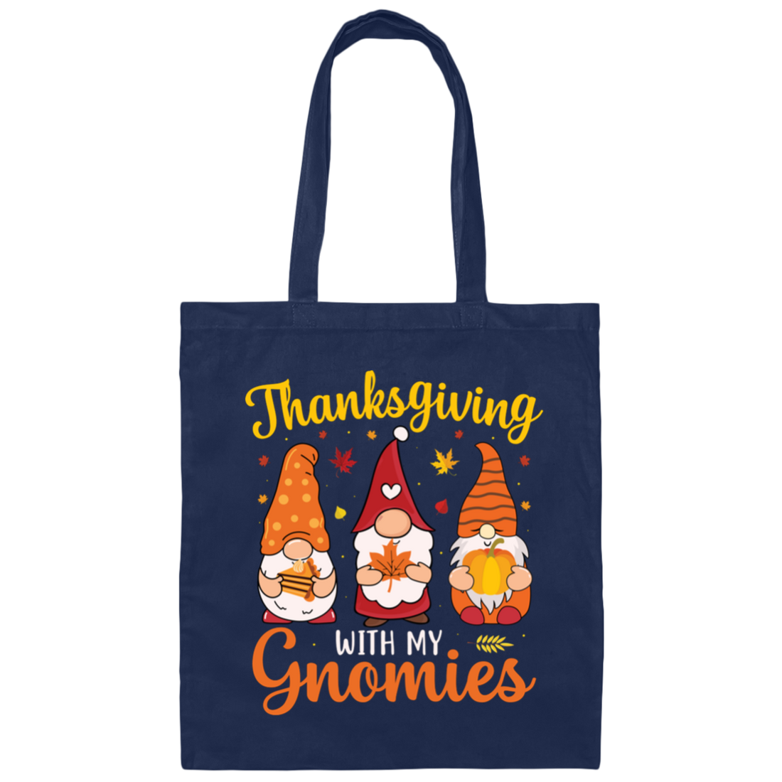 Thanksgiving's Day, Thanksgiving With My Gnomies Canvas Tote Bag