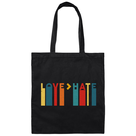 Love Is Greater, LOVE GREATER THAN HATE Canvas Tote Bag
