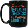 Jam Either Playing Chess Or Thinking About It, Chess Player Black Mug