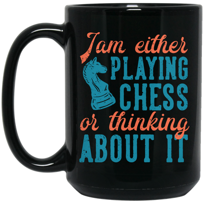 Jam Either Playing Chess Or Thinking About It, Chess Player Black Mug