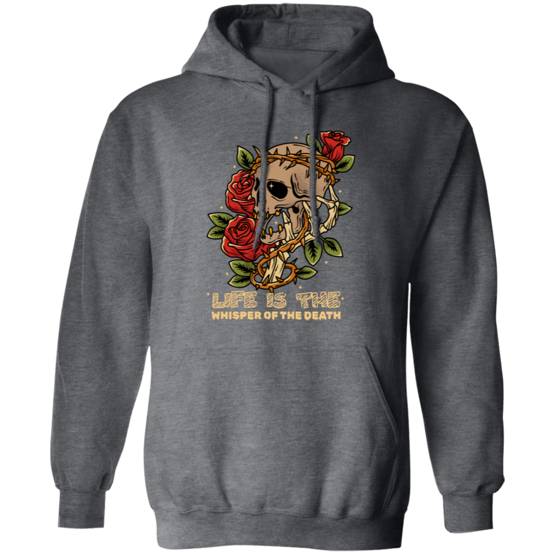 Life Is The Whisper Of The Death, Skull With Roses Pullover Hoodie
