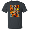 I Love Fall Most Of All, Fall Season, Thanksgving Season Unisex T-Shirt