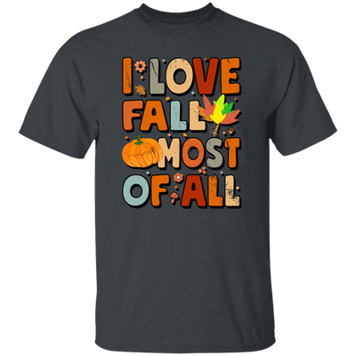 I Love Fall Most Of All, Fall Season, Thanksgving Season Unisex T-Shirt