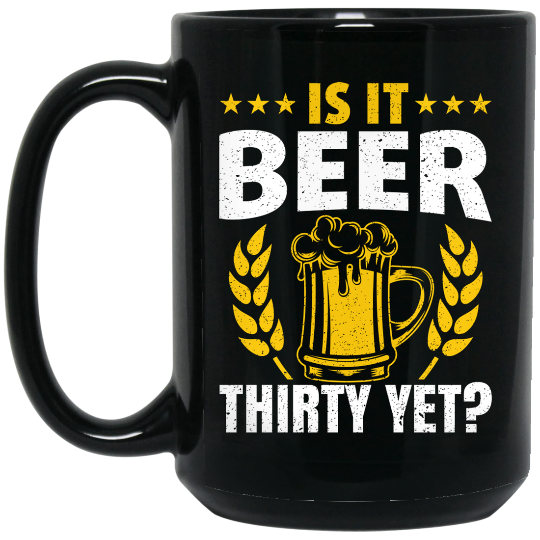 Is It Beer Thirty Yet, Beer Fan, Thirty Birthday, Best Beer Ever Black Mug