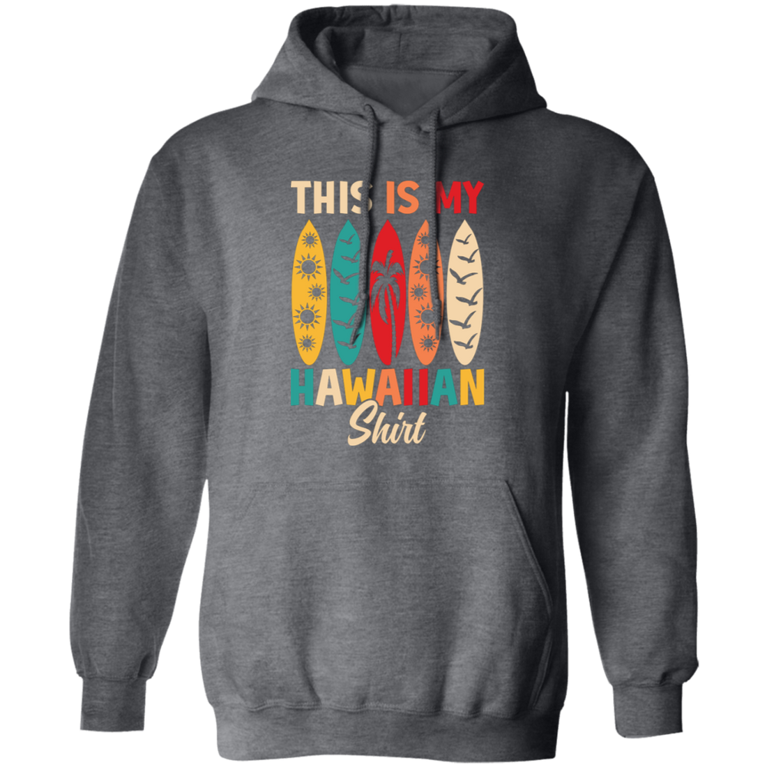 This Is My Hawaiian Shirt, Retro Surfing, Surf On Hawaii Pullover Hoodie