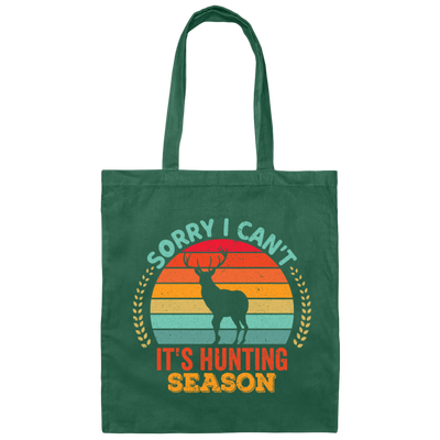 Sorry I Can't It's Hunting Season, Retro Hunting Canvas Tote Bag