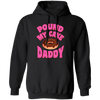 Pound My Cake Daddy, Love Daddy, Pink Doughnut Pullover Hoodie