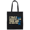 I Told A Chemistry Joke, There Was No Reaction Scientist Microscope Canvas Tote Bag