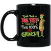 I Just Took A DNA Test, Turn Out I Am 100 Percent That Grinch, Trendy Halloween Black Mug