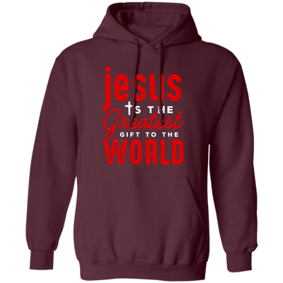 Jesus Is The Greatest Gift To The Worls, Jesus And Christian Pullover Hoodie