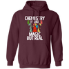 Chemistry Is Like Magic But Real, magic In Real Life, Love Chemistry Pullover Hoodie