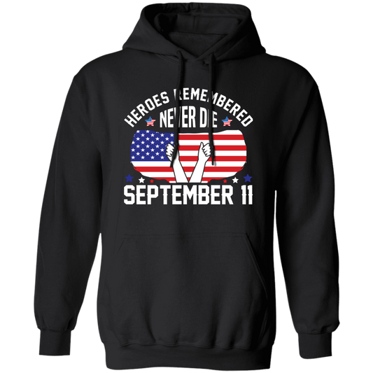 Heroes Remembered Never Die, September 11th, American Flag Pullover Hoodie