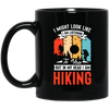 I Might Look Like I Am Listening To You, But In My Head, Love Hiking Black Mug