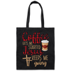 Coffee Gets Me Started, Jesus Keeps Me Going Canvas Tote Bag