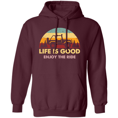 Life Is Good, So Please Enjoy The Ride With Jeep Wragler Engine Pullover Hoodie