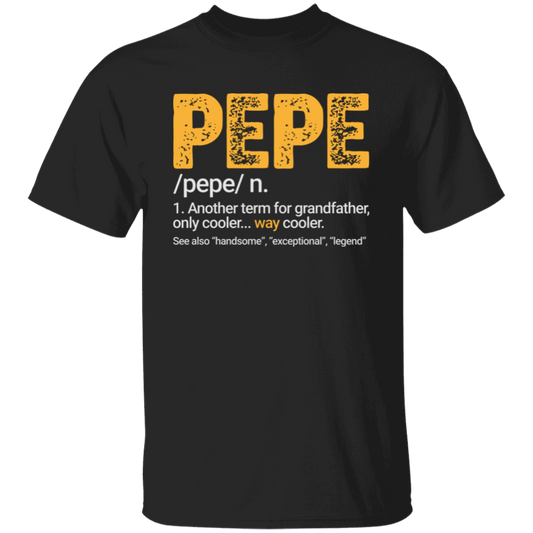 Pepe Gift, Pepe Definition, Another term for grandfather, Only Cooler Unisex T-Shirt