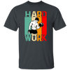 Retro Hard Work, Hard Working, Hard Working To Do The Gym Unisex T-Shirt