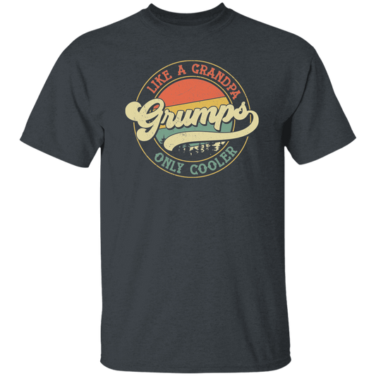 Like A Grandpa Grumps Only Cooler, Cool Grandpa Unisex T-Shirt