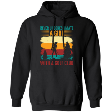 Never Underestimate A Girl With A Golf Club, Retro Golfing Game Pullover Hoodie