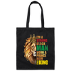 Lion King, I Am A Strong Man, Born A Prince, Now I Am A King, Best King Canvas Tote Bag