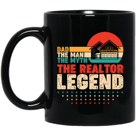 Dad, The Man, The Myth, The Reraltor Legend, Retro Real Estate Black Mug