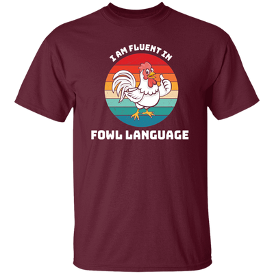 I Am Fluent In Fowl Language, Retro Chicken, Cute Chicken Unisex T-Shirt