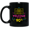 Welcome To The 90s, 90s Cassette, Disco Music Black Mug