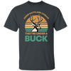 They Are Under A Buck, Funny Hunting Deer Nuts Are Cheap Unisex T-Shirt