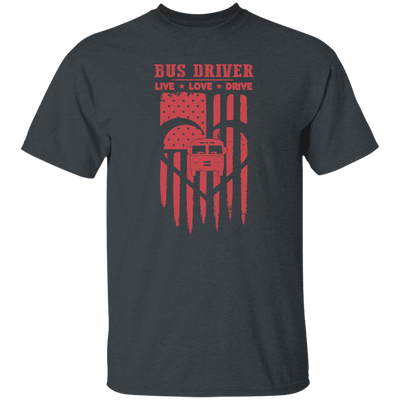 Bus Driver, Live Love Drive, Love By Heart, Love Bus Driver, Driver Gift Unisex T-Shirt