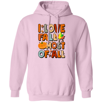 I Love Fall Most Of All, Fall Season, Thanksgving Season Pullover Hoodie