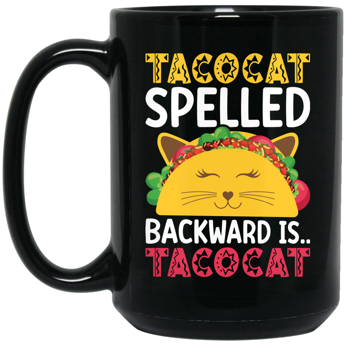 Tacocat Spelled Backward Is Tacocat, Tacocat Game, Palindrome Game Black Mug