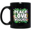 Peace Love Veggies, Vegan Day, Vegan Peoples Black Mug