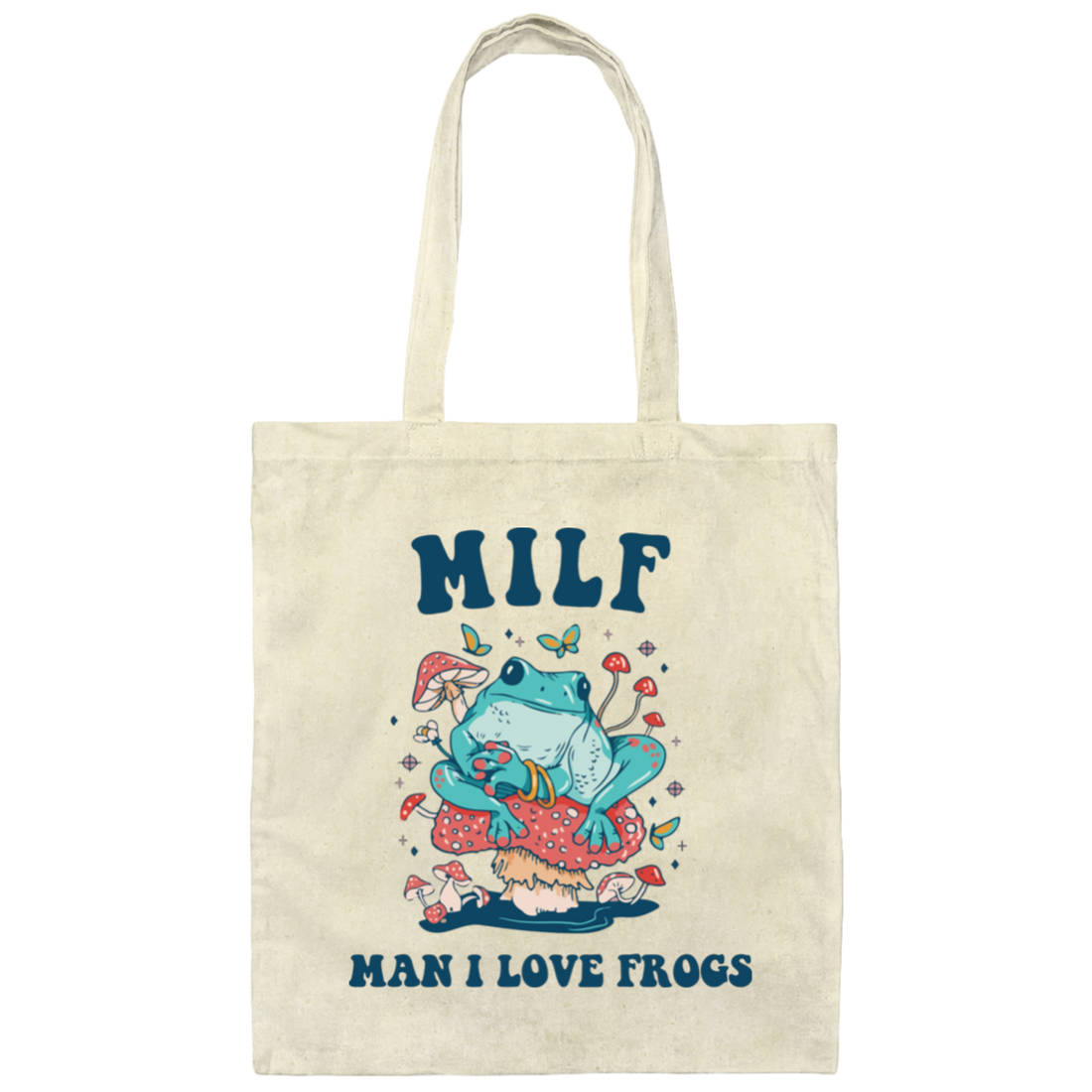 Milf Means Man I Love Frogs, Milf, Mother Gift Canvas Tote Bag