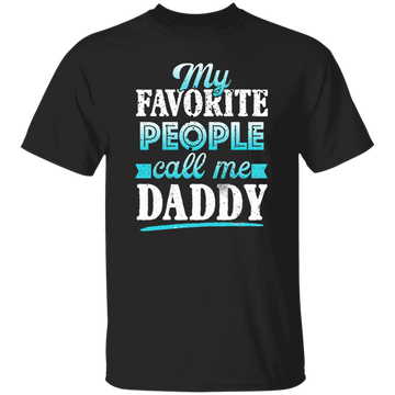 My Favorite People, Call Me Daddy, Funny Gift, Funny Daddy, Daddy Gift Unisex T-Shirt