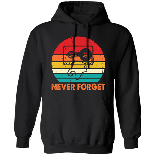 Never Forget, Retro Cassette, Old School Music Pullover Hoodie