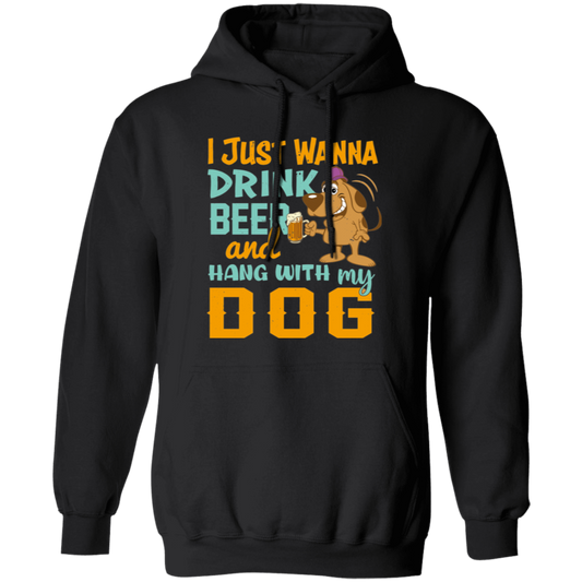 I Just Wanna Drink Beer And Hang With My Dog, Fluffy Dog Pullover Hoodie