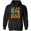 I Just Wanna Drink Beer And Hang With My Dog, Fluffy Dog Pullover Hoodie